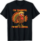 I'm Thankful I'm Not A Liberal Thanksgiving Trump Turkey T-Shirt - T-Shirt | Black