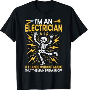 Electrician, I'm an Electrician If I Dance Without Music T-Shirt - T-Shirt | Black