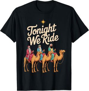 Tonight We Ride Three Kings Humor Festive Holiday Spirit T-Shirt - T-Shirt | Black