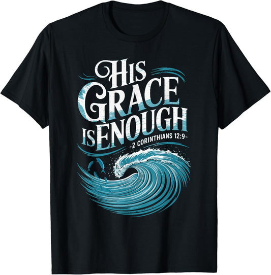 His Grace is Enough Bible Faith Christian Shirt T-Shirt - T-Shirt | Black