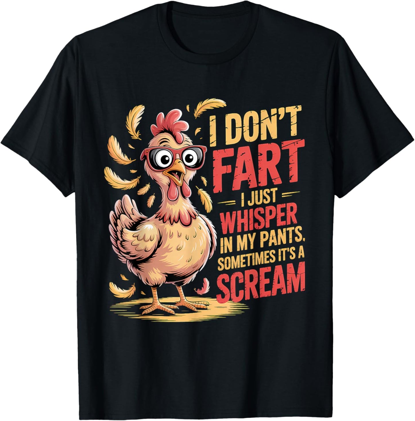 I Don't Fart I Just Whisper in My Pants Funny Chicken Humor T-Shirt - T-Shirt | Black