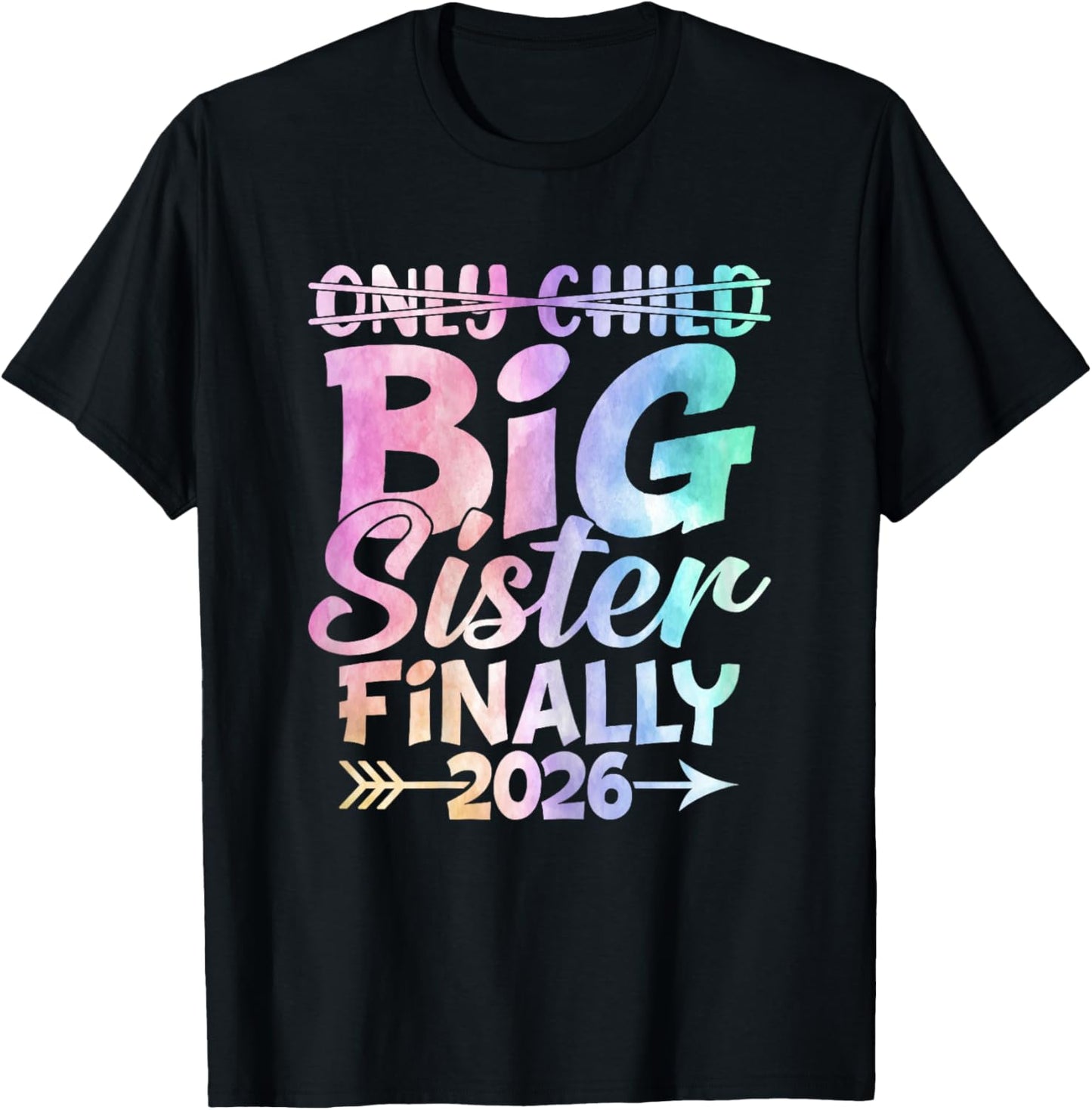 Sibling Pregnancy Reveal Only Child Big Sister Finally 2026 T-Shirt - T-Shirt | Black