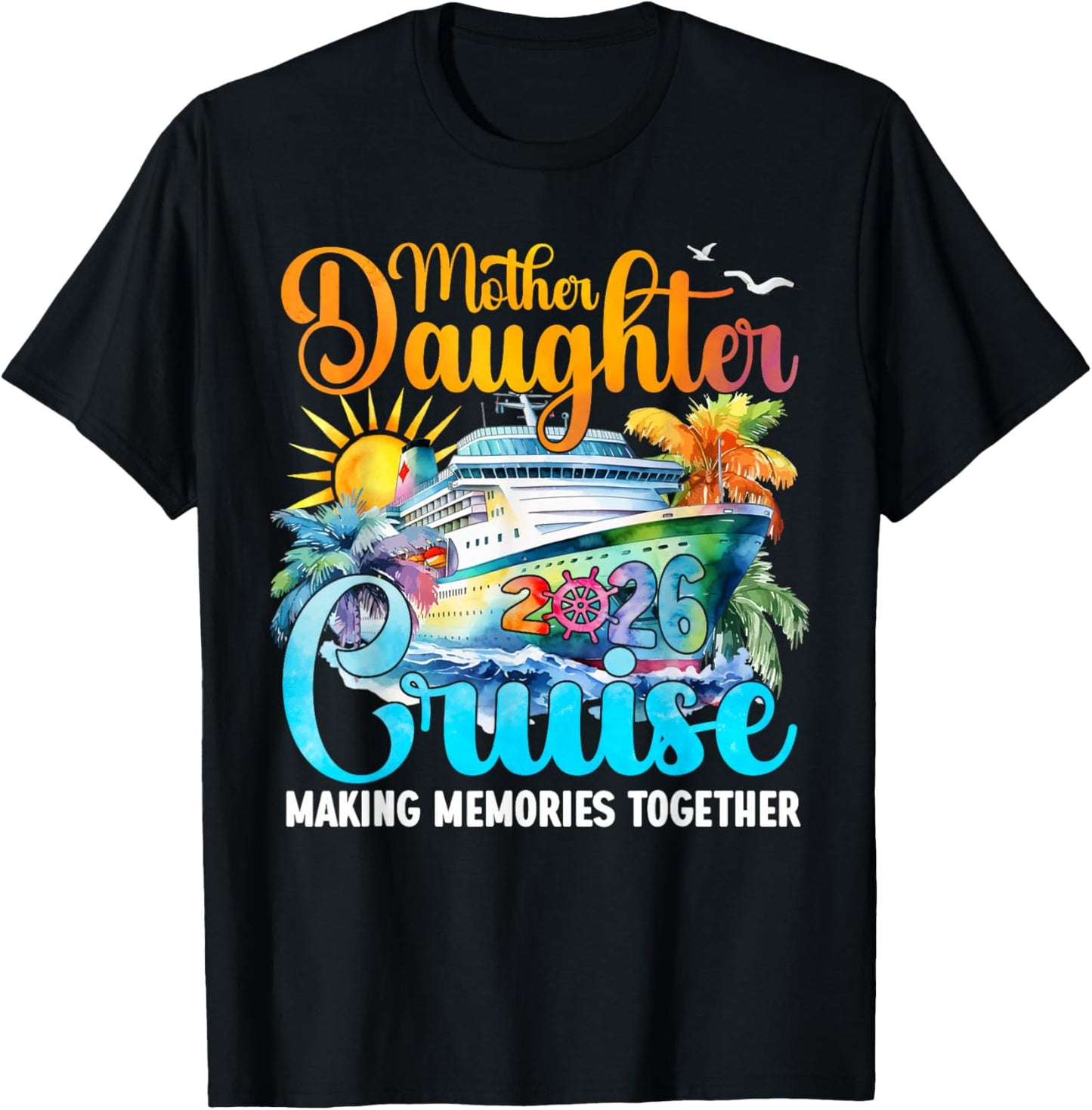 Cruise Mother Daughter Trip 2026 Funny Mom Daughter Vacation T-Shirt - T-Shirt | Black
