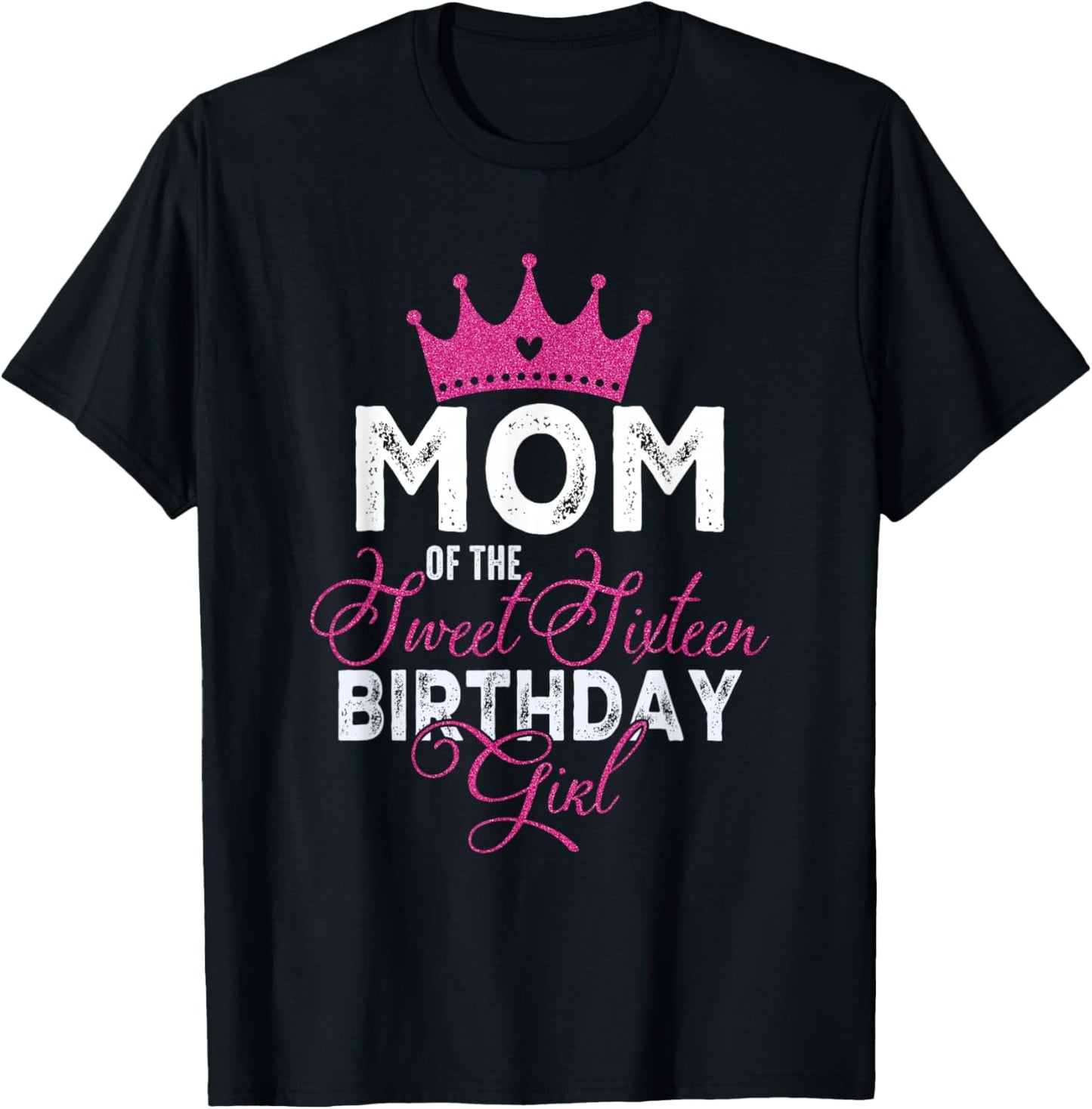 Mom of The Sweet Sixteen Bday Girl 16th Pink Crown T-Shirt - T-Shirt | Black
