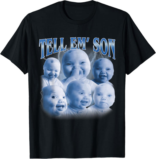 Tell 'em Son Funny Ai Niche Baby Laugh Holding Gen Z Meme T-Shirt - T-Shirt | Black