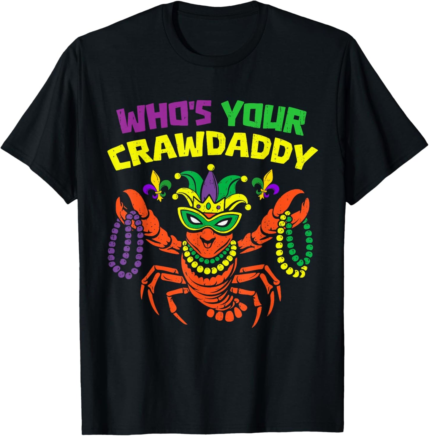Whos Your Crawdaddy Mardi Gras Crawfish Men Women Boys Kids T-Shirt - T-Shirt | Black