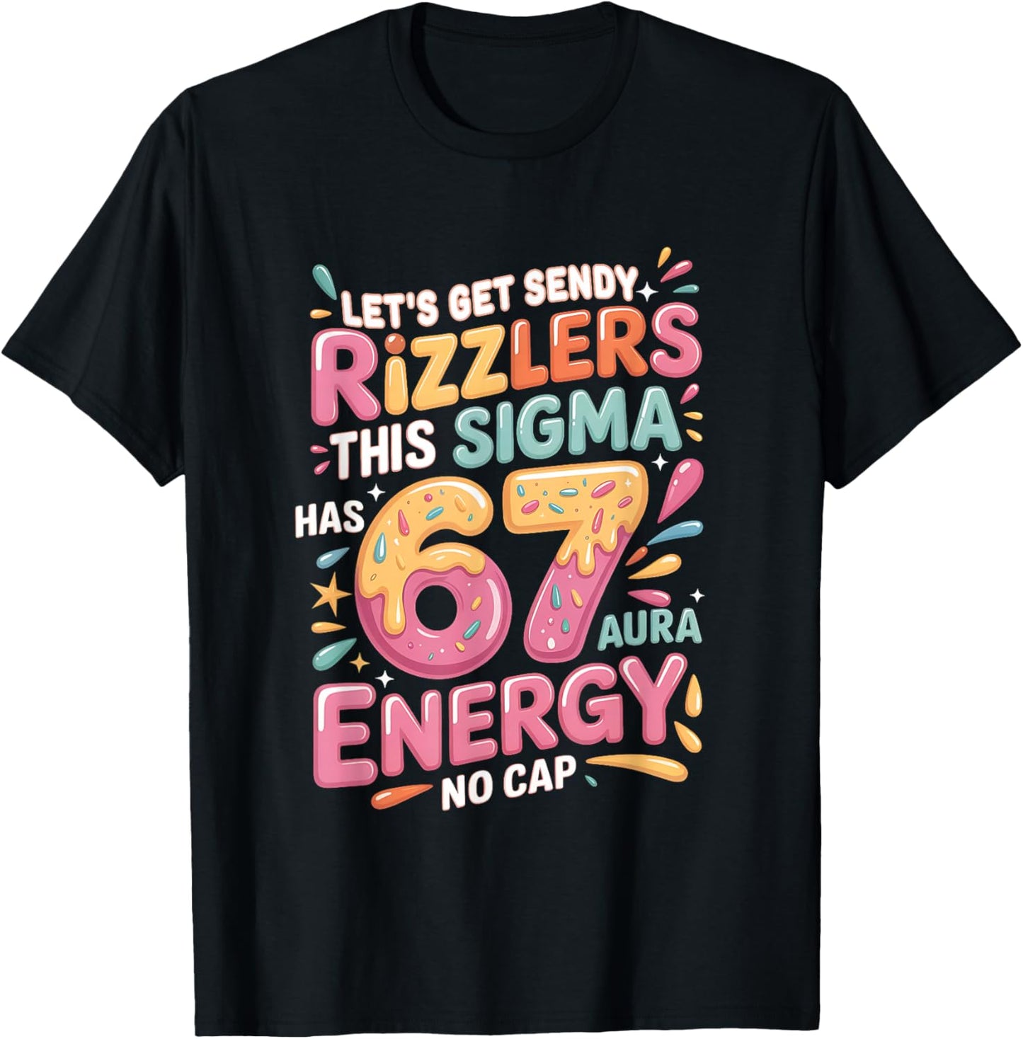 Let's Get Sendy Rizzlers Sigma 67 Aura Energy T-Shirt - T-Shirt | Black