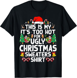 Christmas Men Too Hot Ugly Christmas Sweaters T-Shirt - T-Shirt | Black