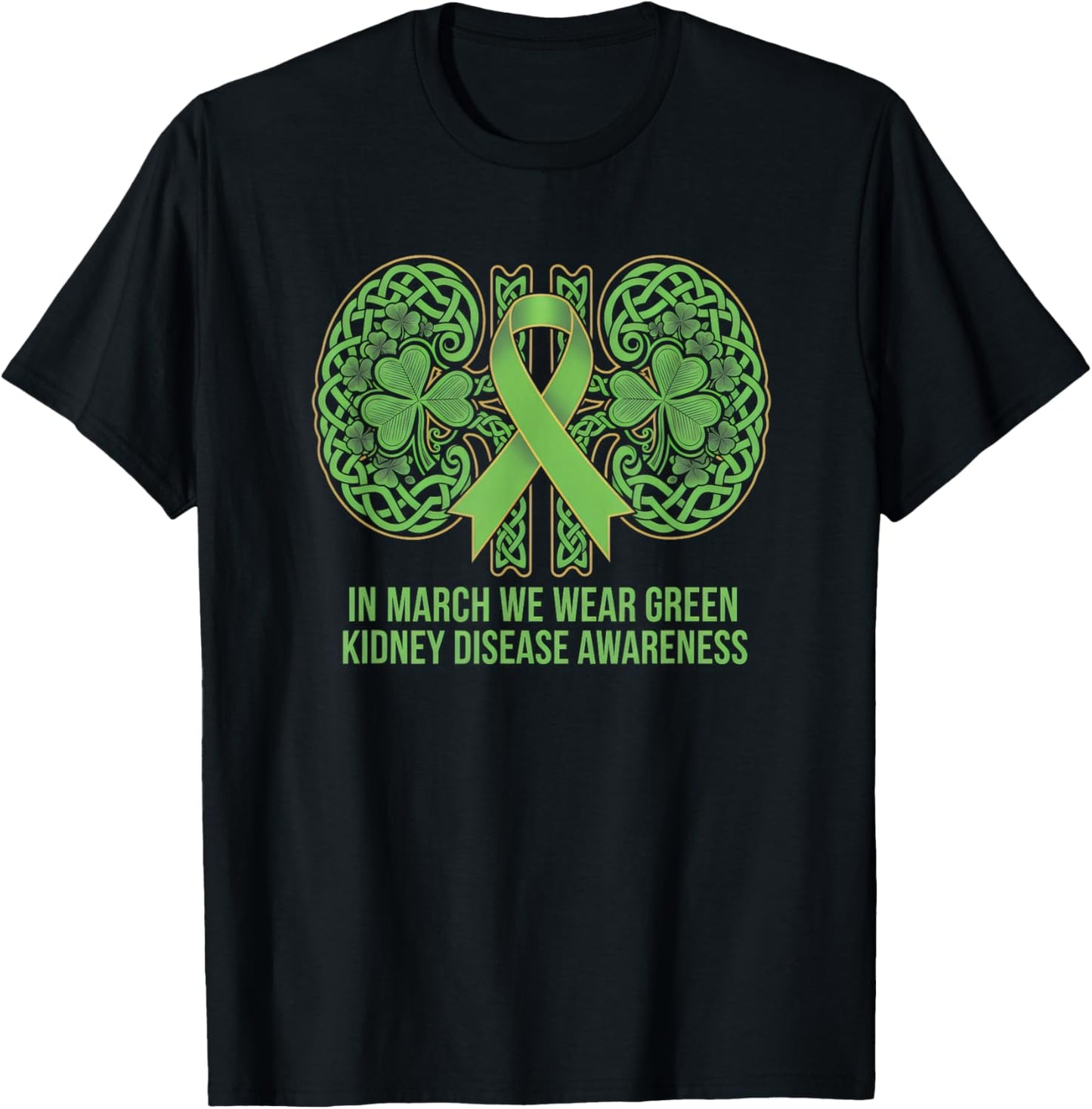 in March We Wear Green Kidney Disease Awareness Shamrock T-Shirt - T-Shirt | Black