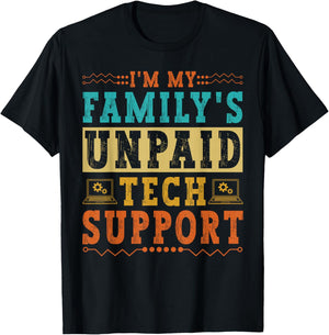 I'm My Family's Unpaid Tech Support Funny Computer Nerd Geek T-Shirt - T-Shirt | Black
