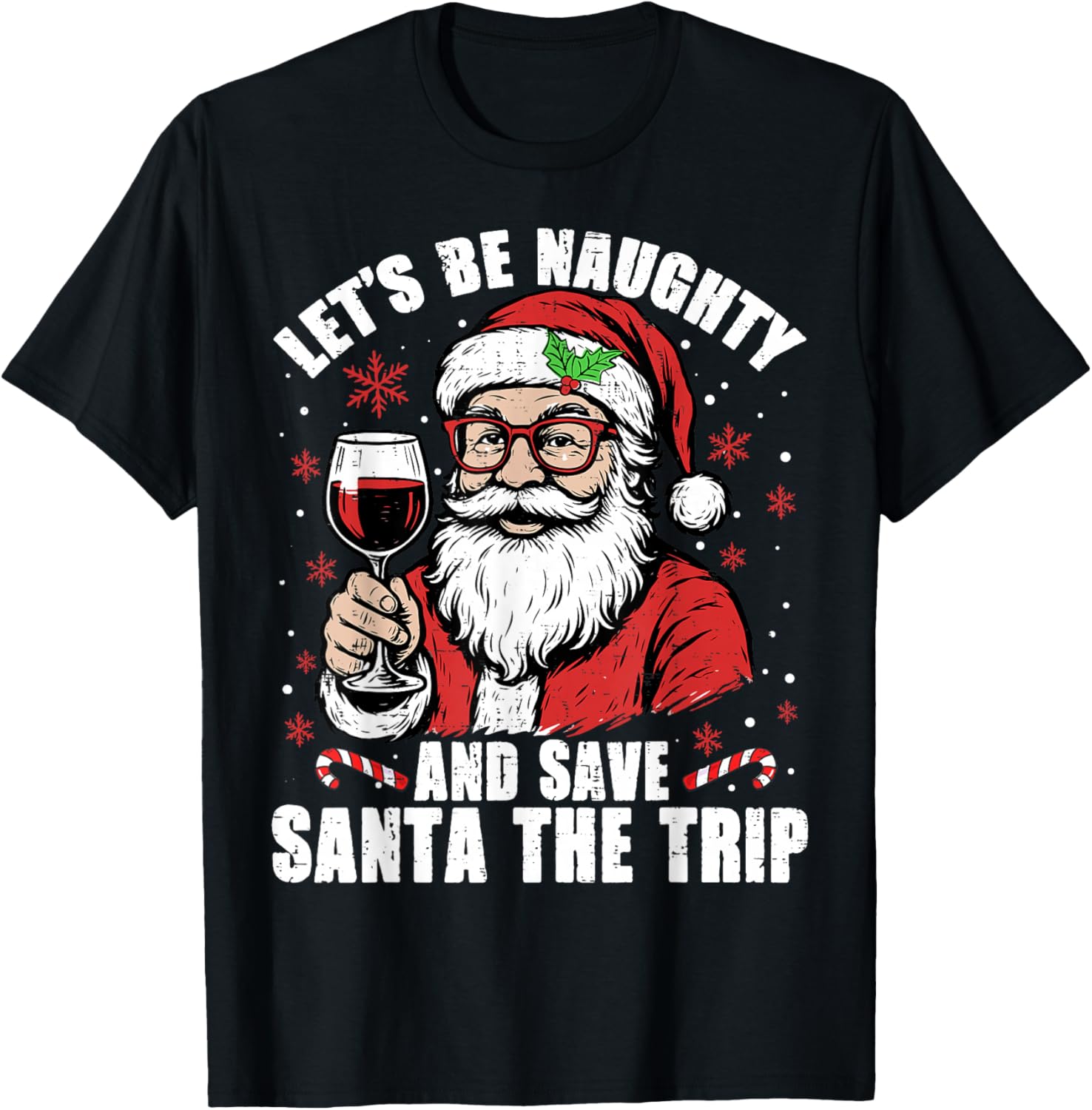 Funny Christmas Let's Be Naughty Save Santa The Trip Xmas T-Shirt - T-Shirt | Black