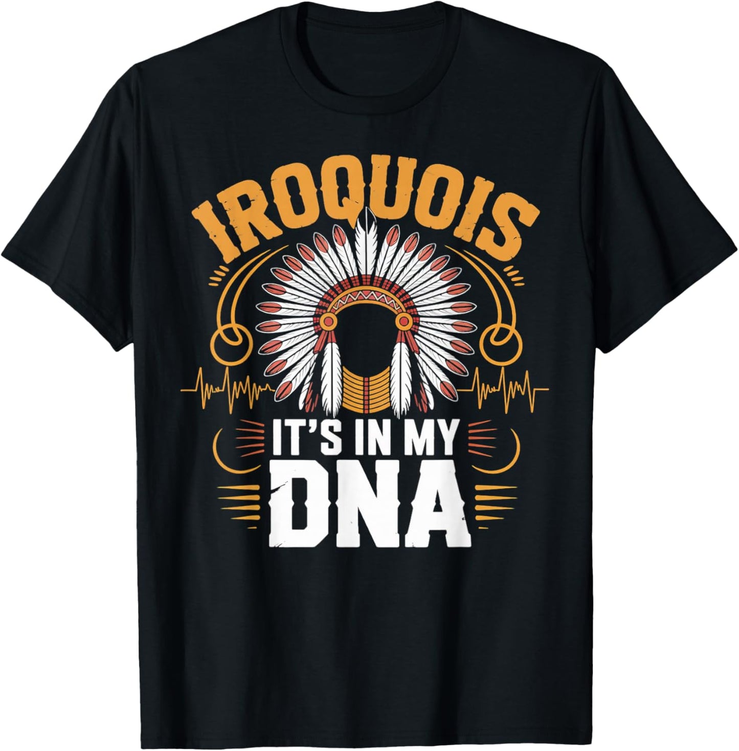 It's in My DNA Haudenosaunee Native American Iroquois T-Shirt - T-Shirt | Black