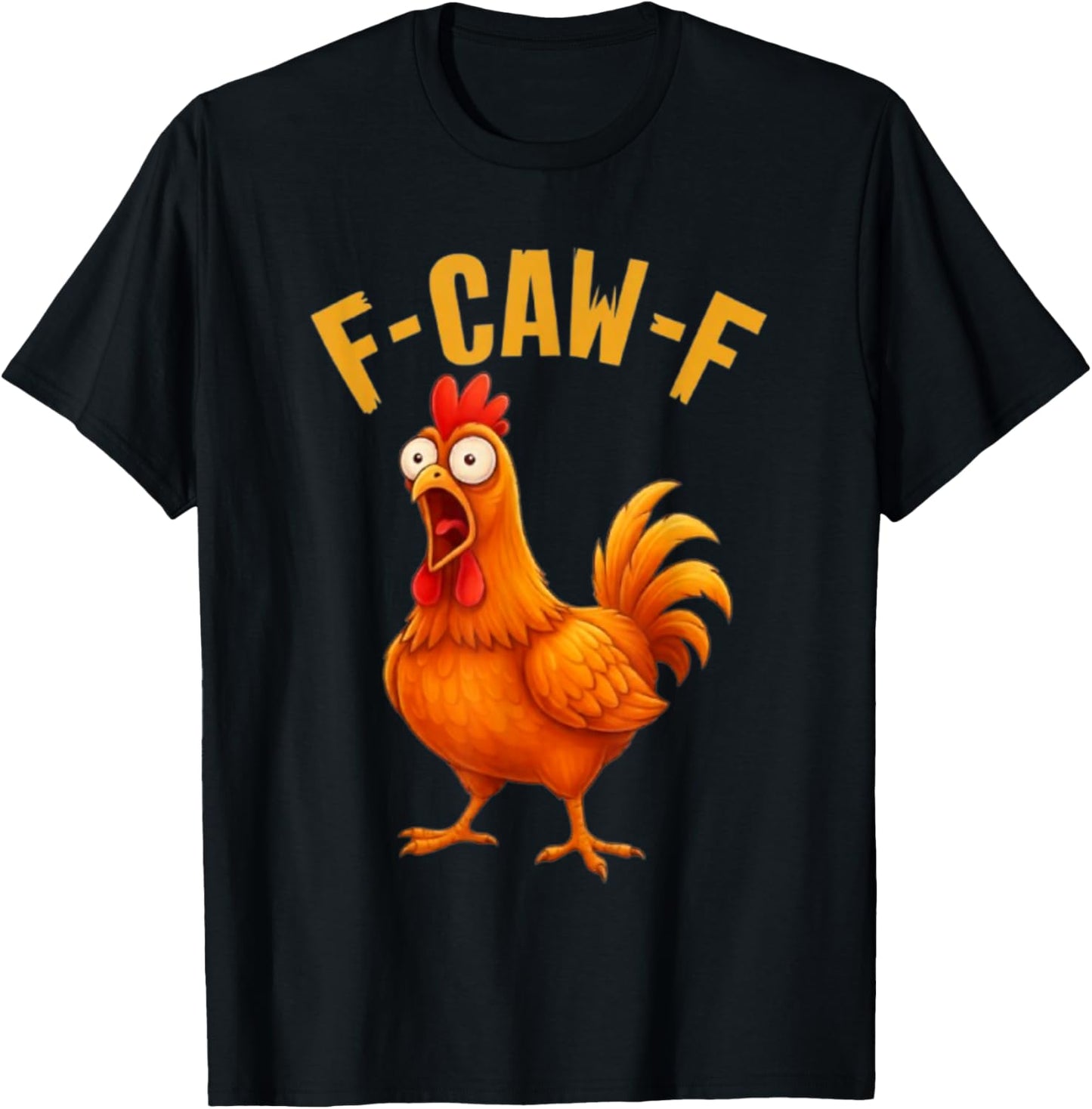 F-Caw-F Funny Chicken Humor Quote Rooster Meme T-Shirt - T-Shirt | Black