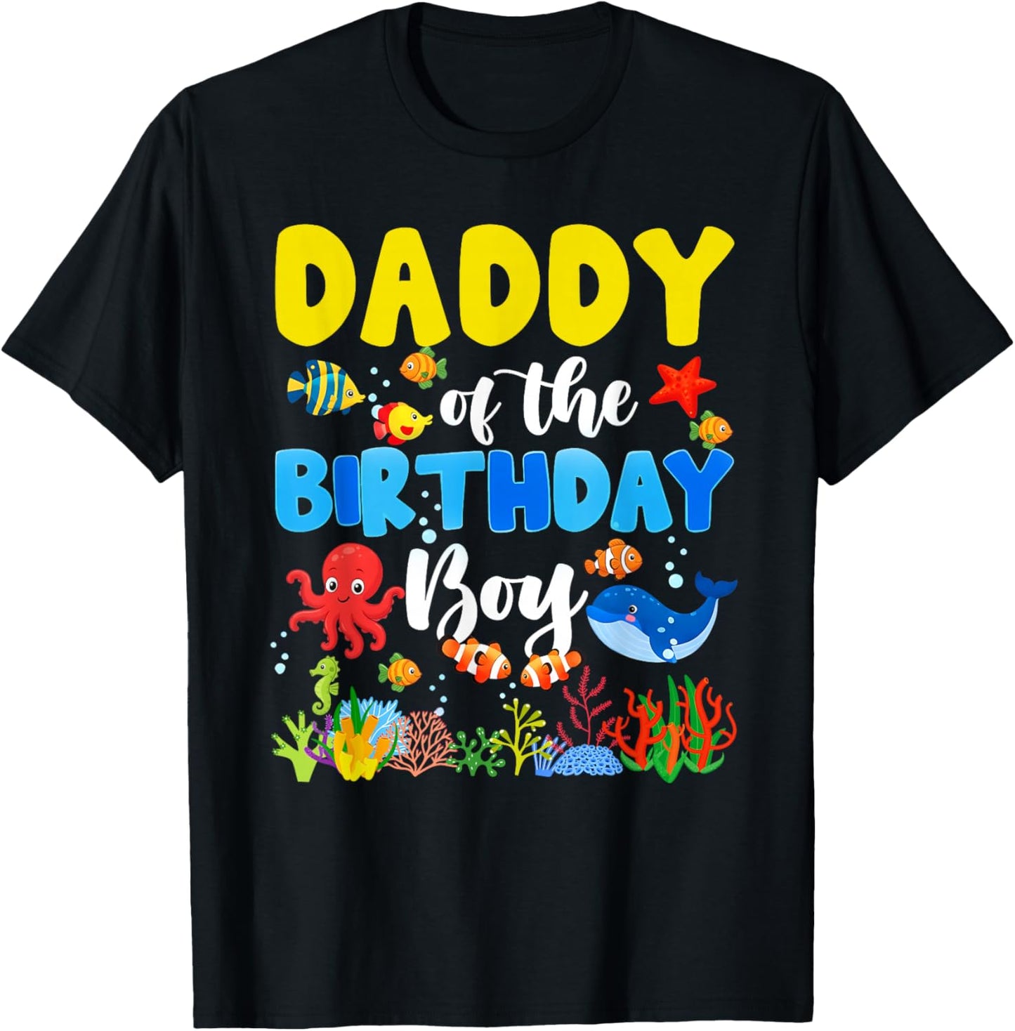 Daddy of The Birthday Boy Sea Animals Ocean Themed Birthday T-Shirt - T-Shirt | Black