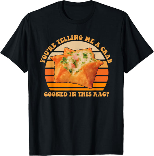A Crab Gooned in This Rag, Sarcastic T-Shirt - T-Shirt | Black