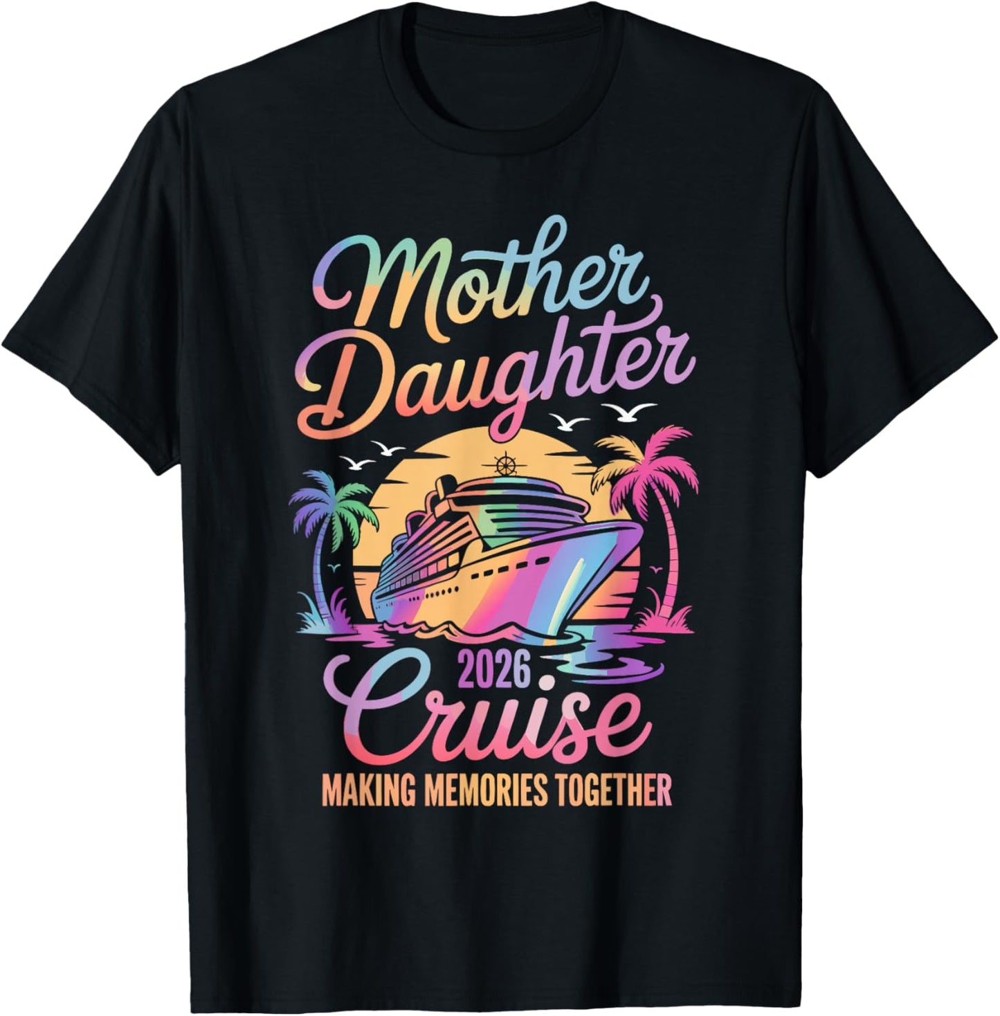 Mom Daughter Vacation Mother Daughter Cruise 2026 Trip T-Shirt - T-Shirt | Black
