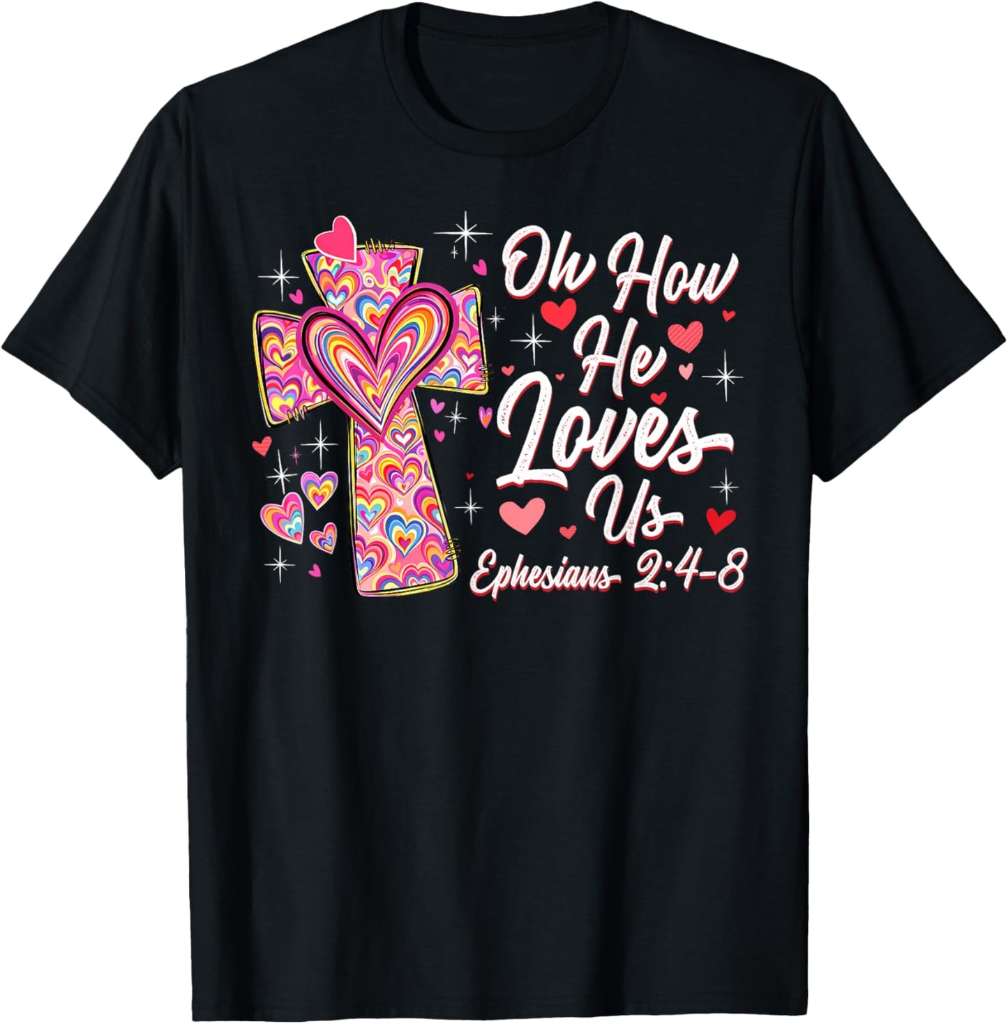 Oh How He Loves Us Cute Cross Heart Valentine Christian T-Shirt - T-Shirt | Black