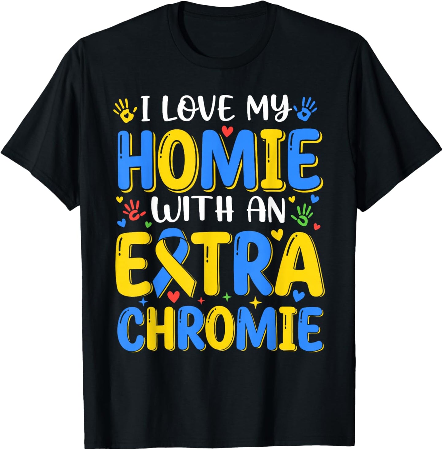 I Love My Homie with an Extra Chromie Down Syndrome Day Kids T-Shirt - T-Shirt | Black