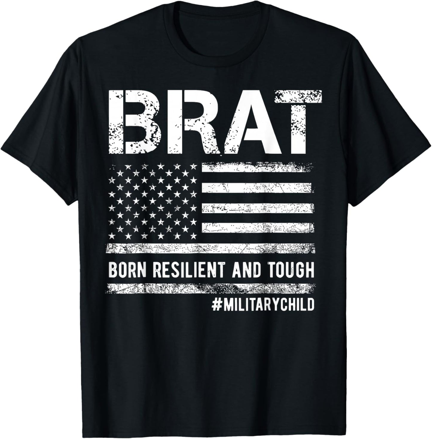 Military Child Month Military BRAT Born Resilent and Tough T-Shirt - T-Shirt | Black
