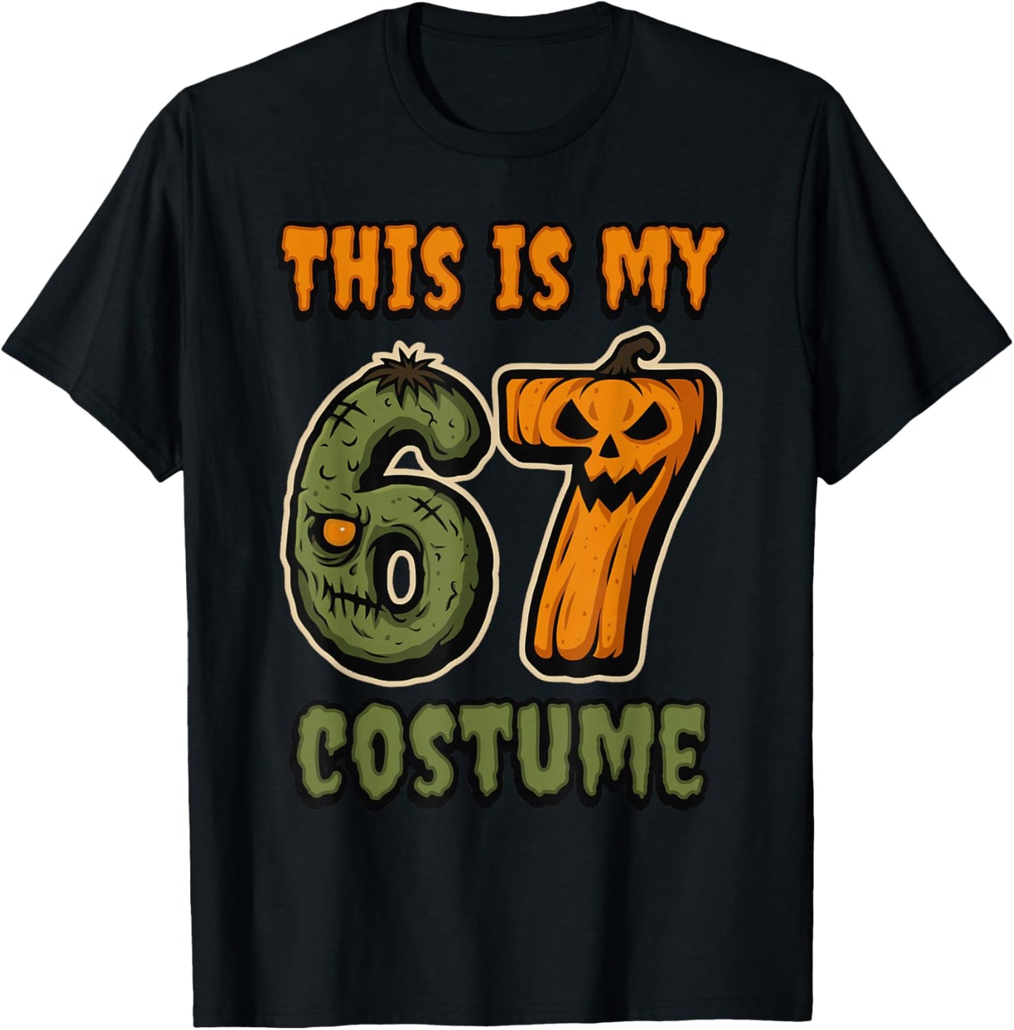This is My 67 Costume Zombie Pumpkin Six Seven Halloween T-Shirt - T-Shirt | Black