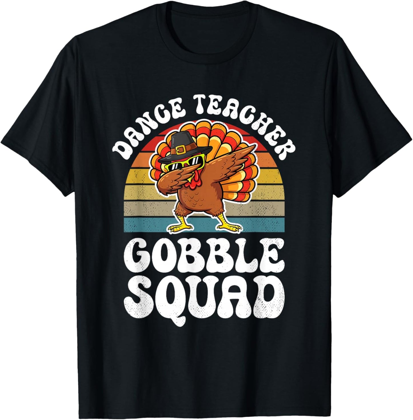 Thanksgiving Dance Teacher Gobble Squad Turkey T-Shirt - T-Shirt | Black