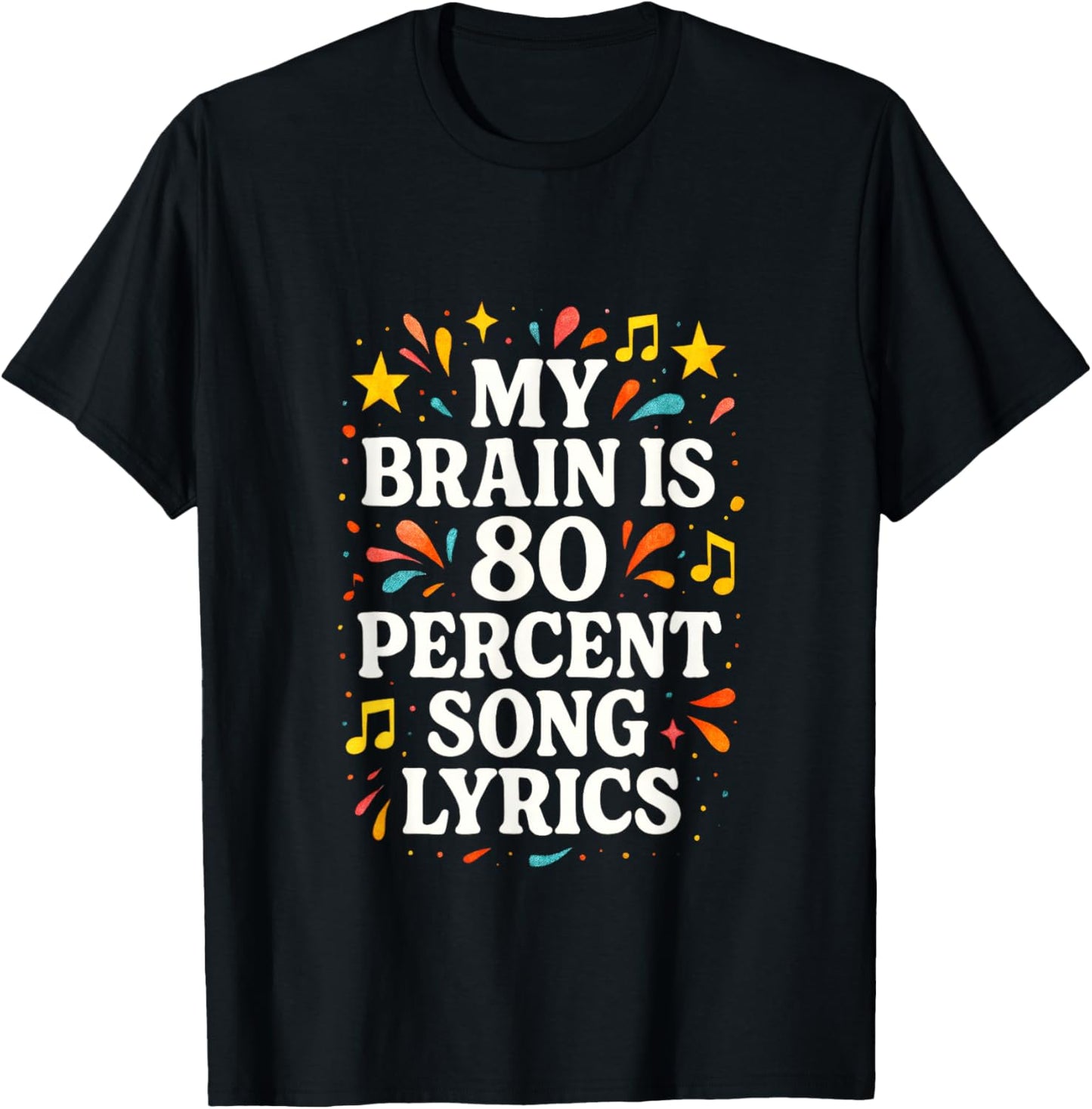 My Brain is 80 Percent Song Lyrics - Humor Music Fun T-Shirt - T-Shirt | Black