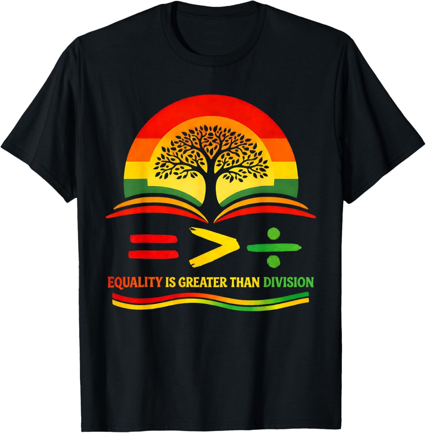 Equality is Greater Than Division Black History Month Math T-Shirt - T-Shirt | Black