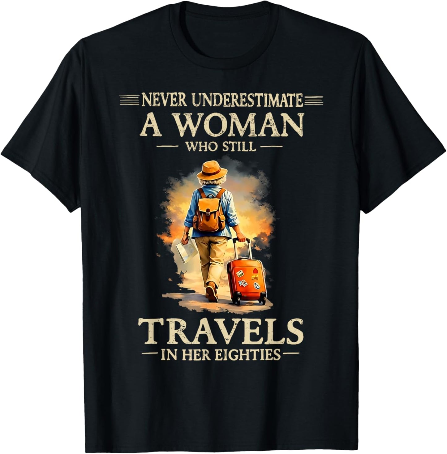 Never Underestimate a Woman who Still Travels in her 80's T-Shirt - T-Shirt | Black