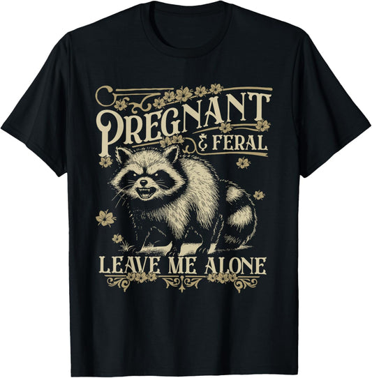 Feral and Pregnant Funny Pregnant Raccoon Baby Announcement T-Shirt - T-Shirt | Black