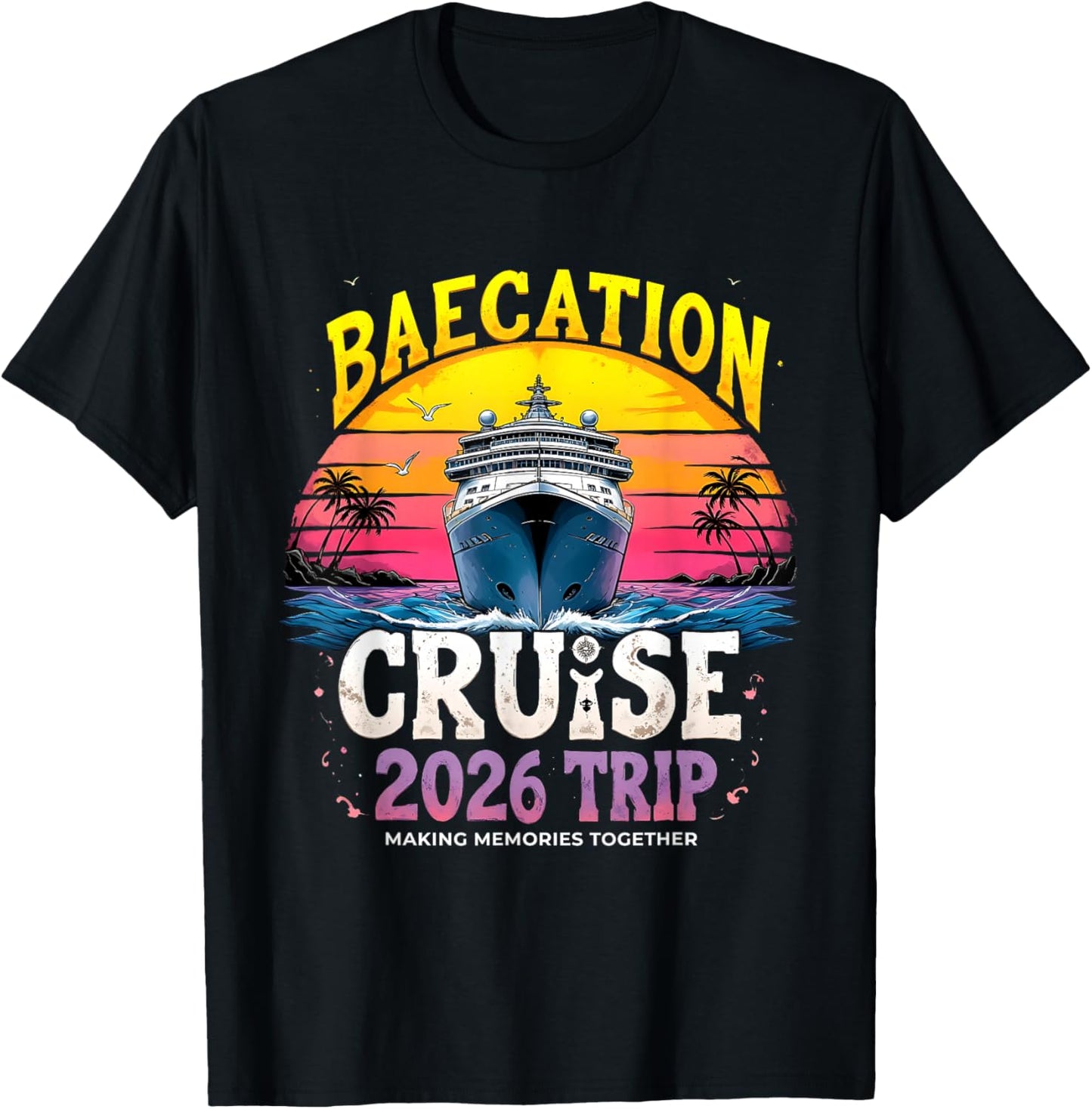 Baecation Cruise 2026 Trip Making Memories Together Couples T-Shirt - T-Shirt | Black