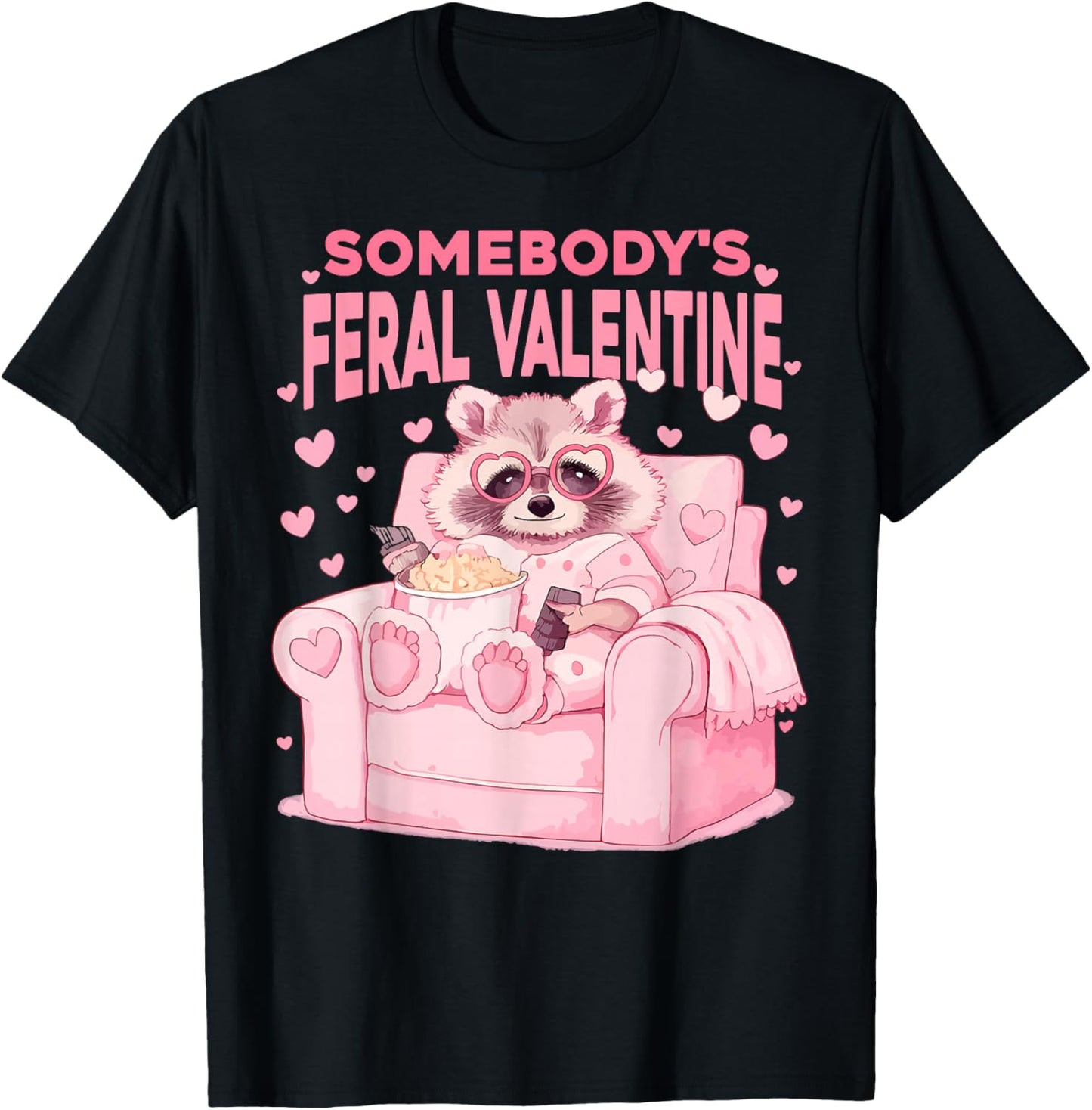 Somebody's Feral Valentines Funny Valentine Humor Women Men T-Shirt - T-Shirt | Black
