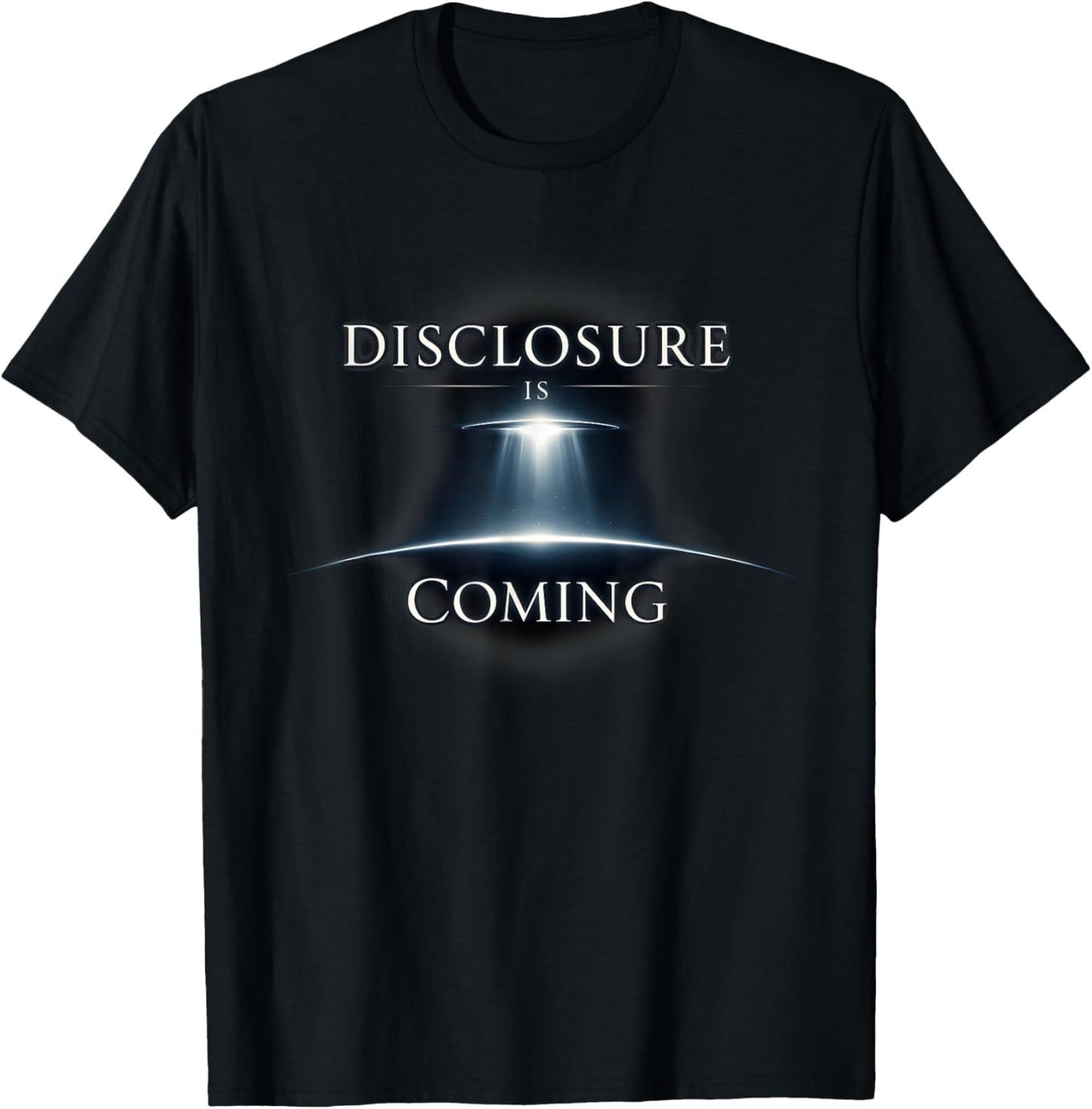 Disclosure is Coming UFO Movement Futuristic Sci Fi Aliens T-Shirt - T-Shirt | Black