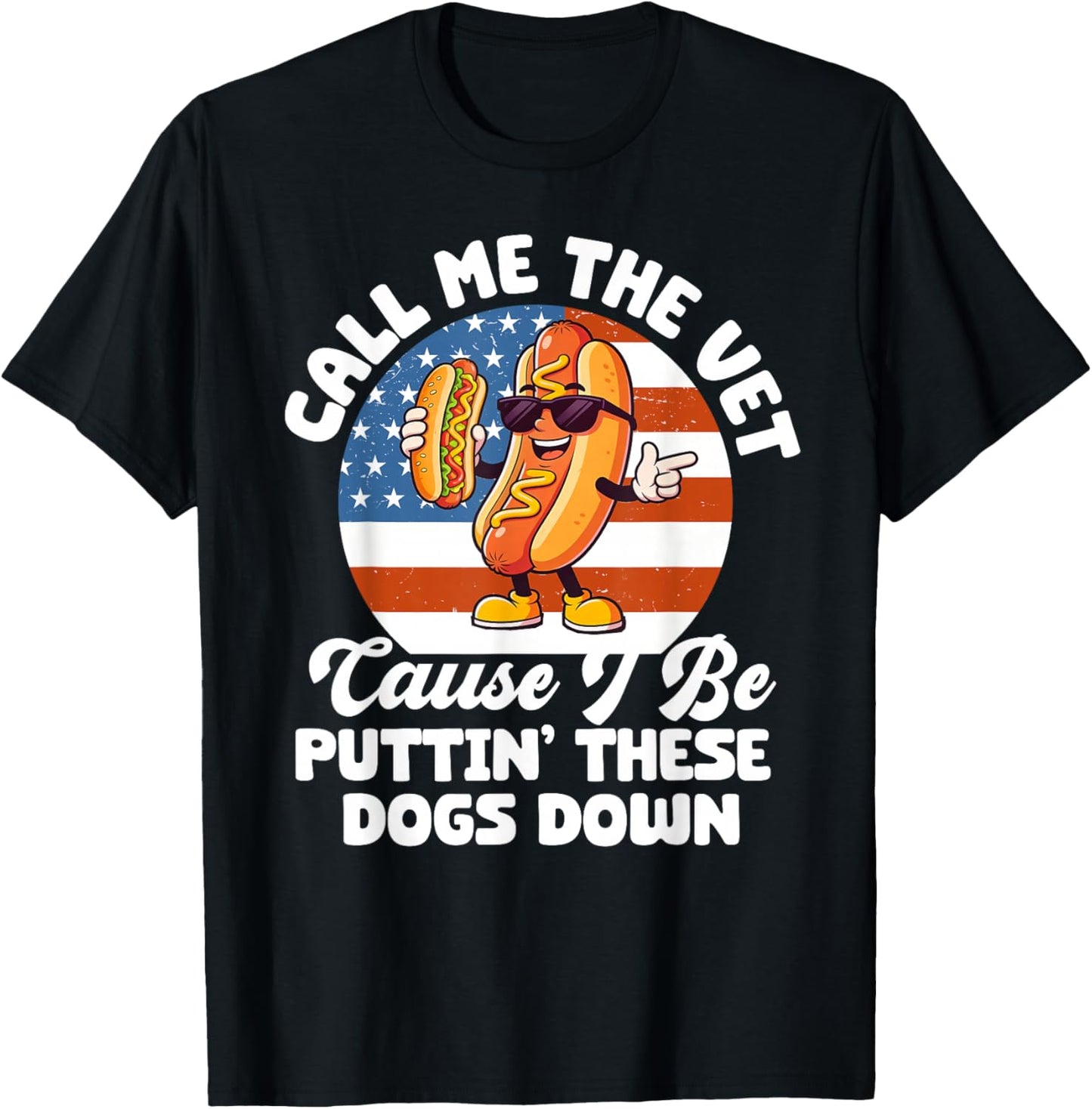 Call Me The Vet Cause I Be Puttin' These Dogs Down Hot Dog T-Shirt - T-Shirt | Black