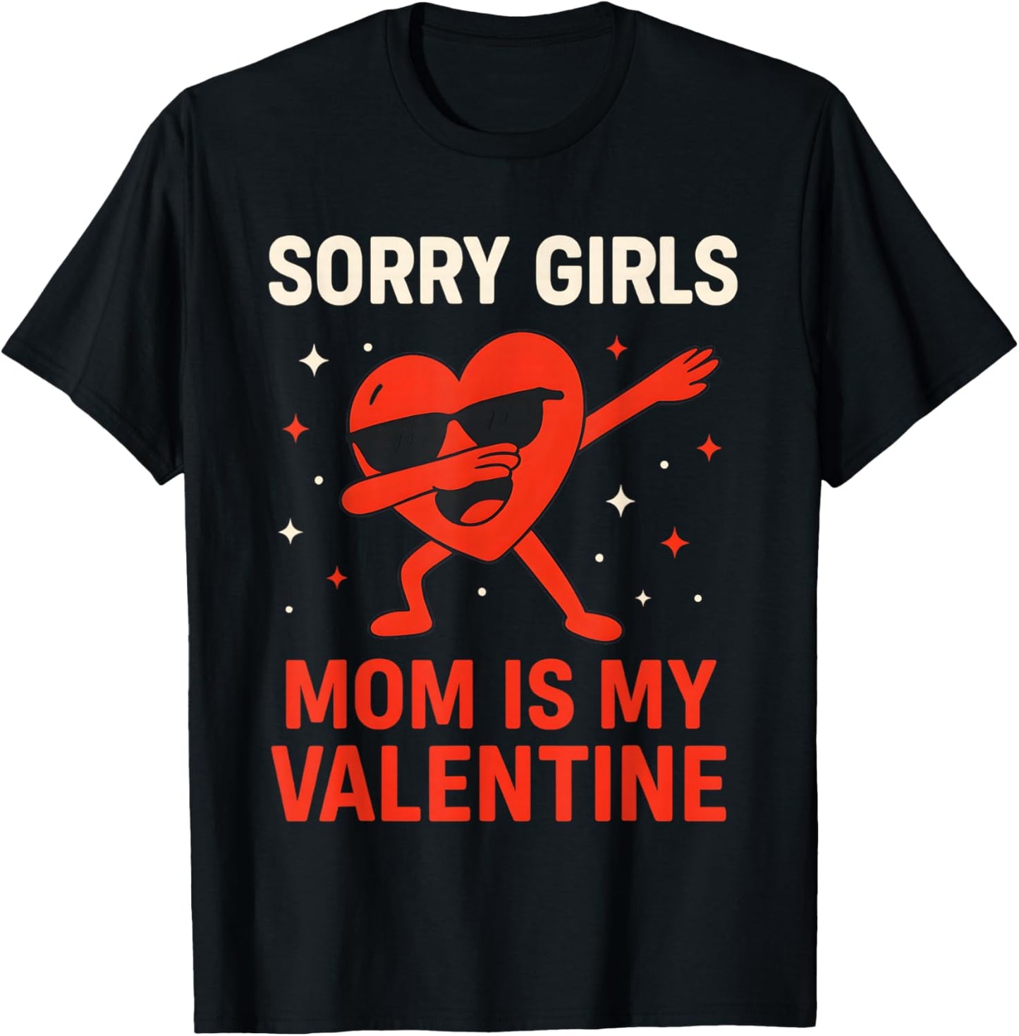Sorry Girls Mom is My Valentine Toddler Boy Valentines Son T-Shirt - T-Shirt | Black