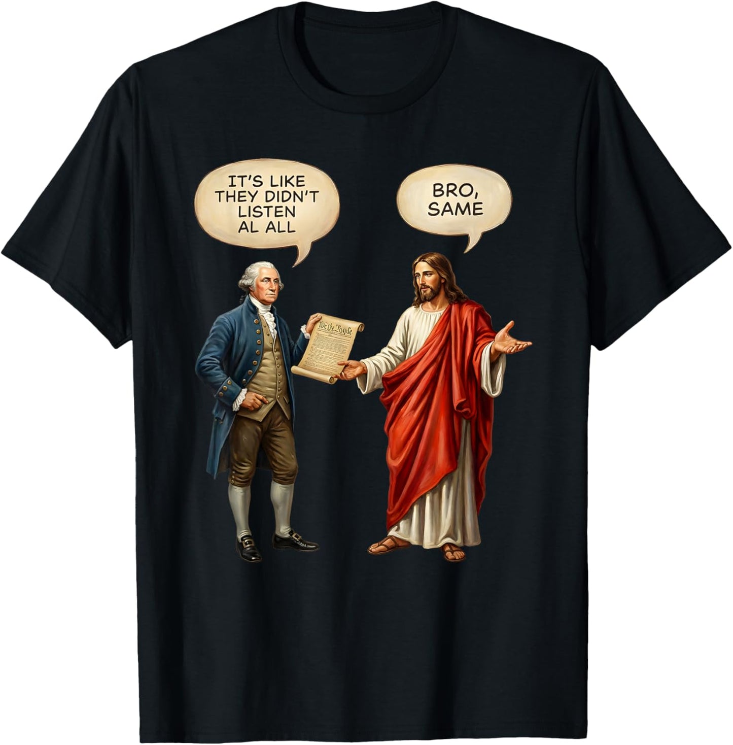 George Washington and Jesus It's Like They aren't Even T-Shirt - T-Shirt | Black