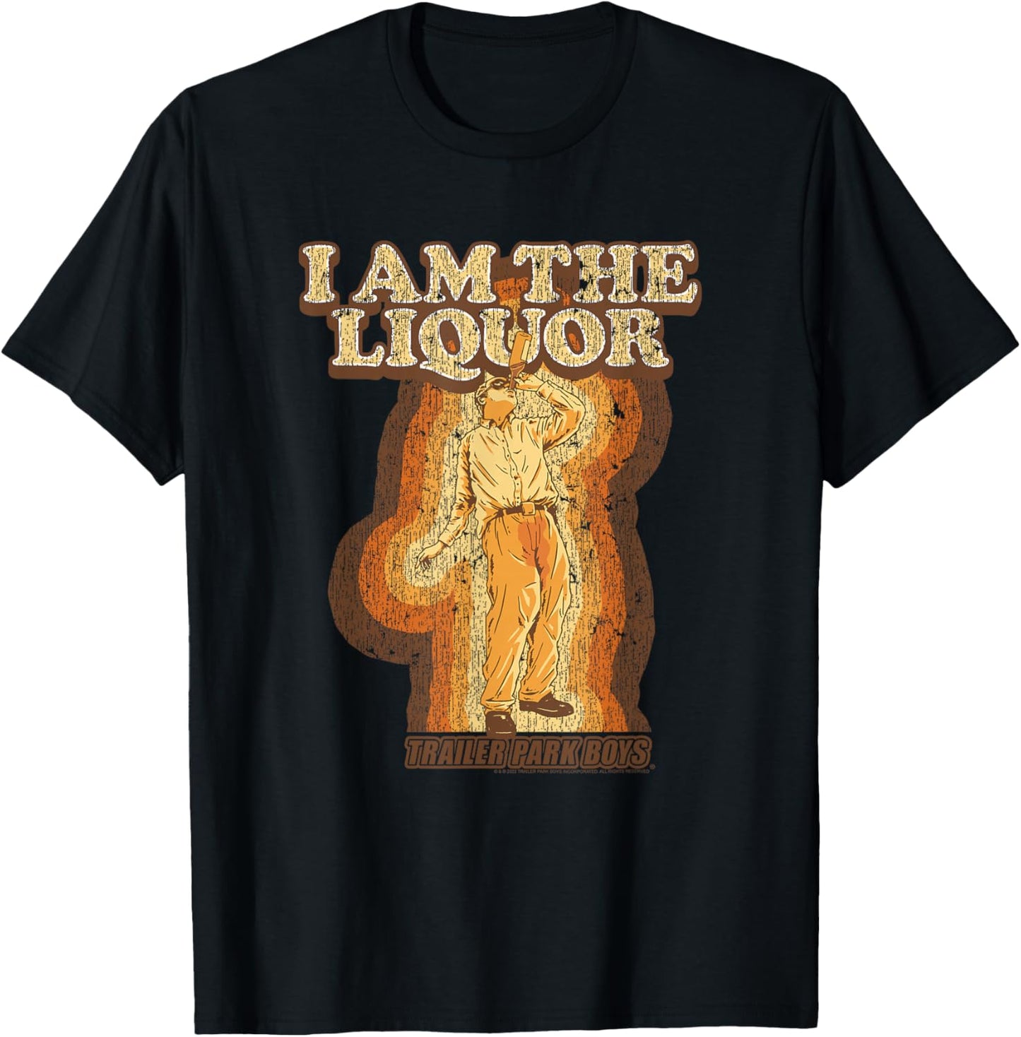 Trailer Park Boys I Am The Liquor Groovy Retro Funny TV T-Shirt - T-Shirt | Black