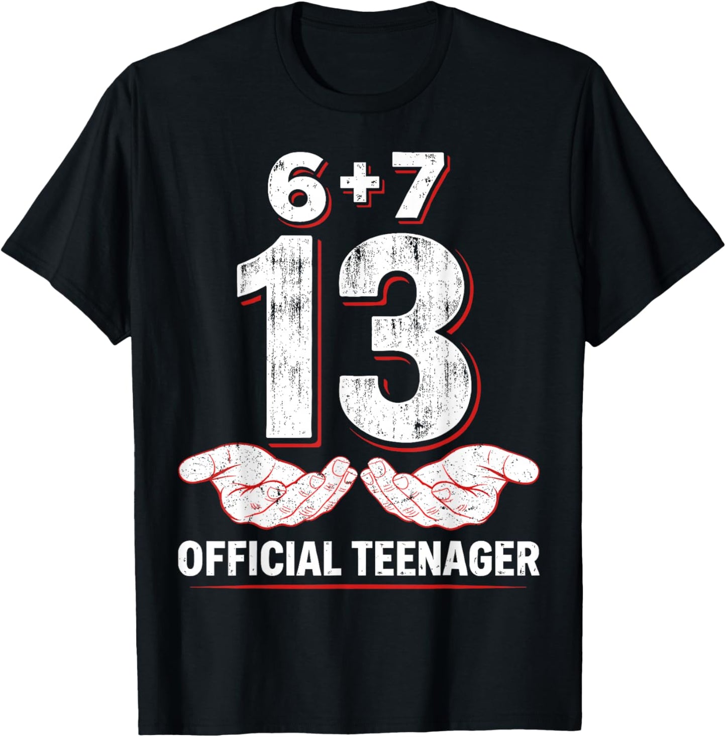 Teenager 13th Birthday 6+7 = 13 Year Old Boys Girls Funny 67 T-Shirt - T-Shirt | Black