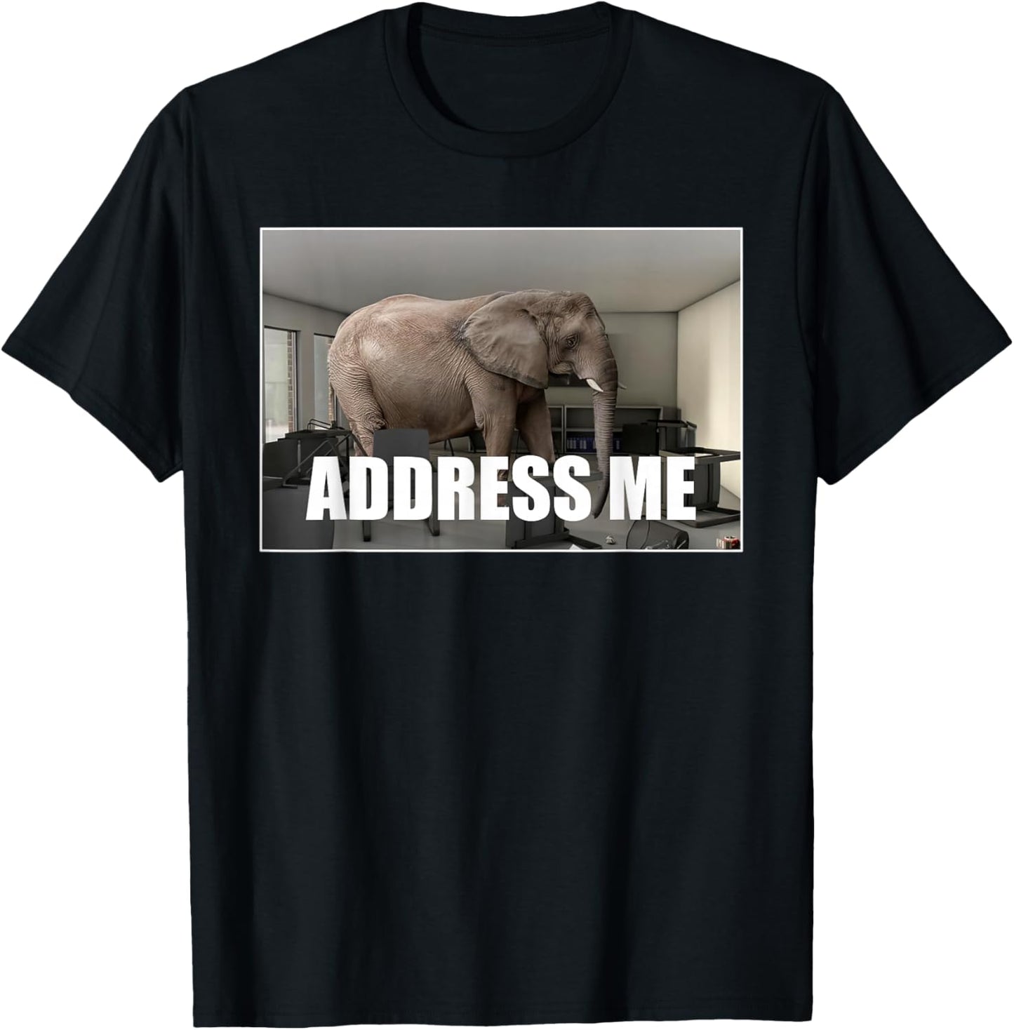 Funny Address Me Elephant Meme in The Room T-Shirt - T-Shirt | Black