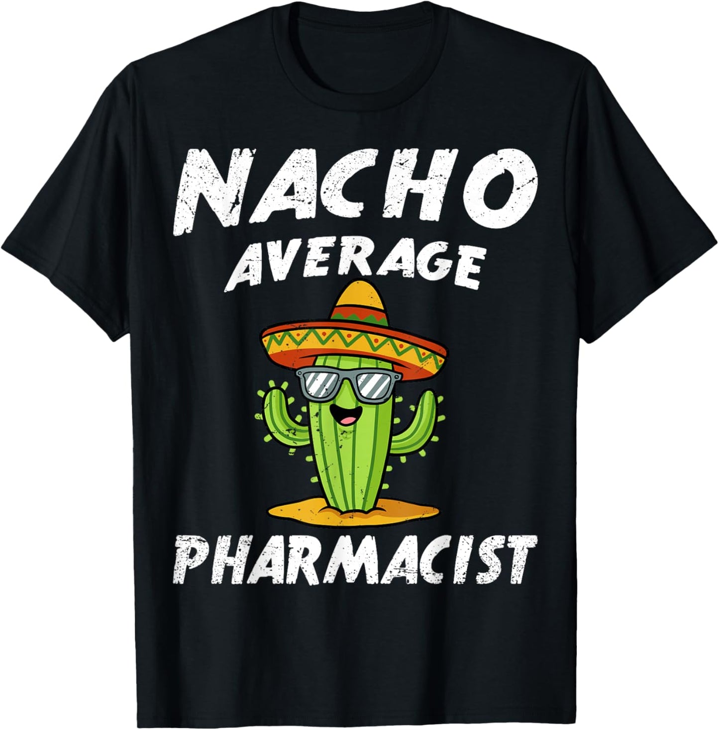 Nacho Average Pharmacist Pharmacy Technician Student T-Shirt - T-Shirt | Black