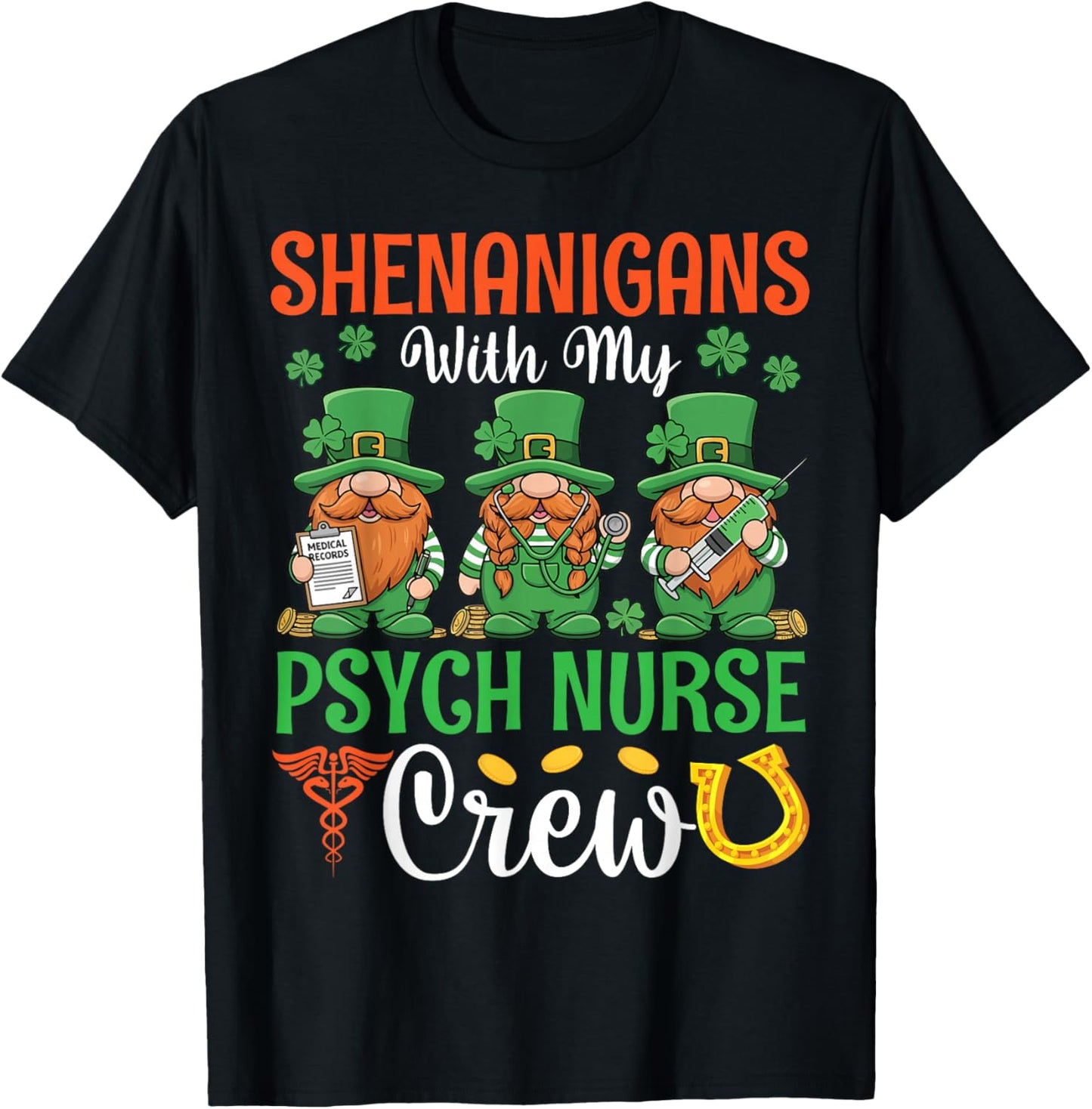 Shenanigans with My Psych Nurse Crew St Patricks Day Gnomes T-Shirt - T-Shirt | Black