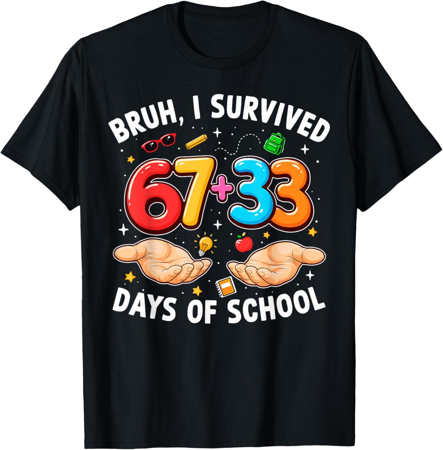 Bruh I Survived 67 33 Days of School 100th Day Teachers Kids T-Shirt - T-Shirt | Black