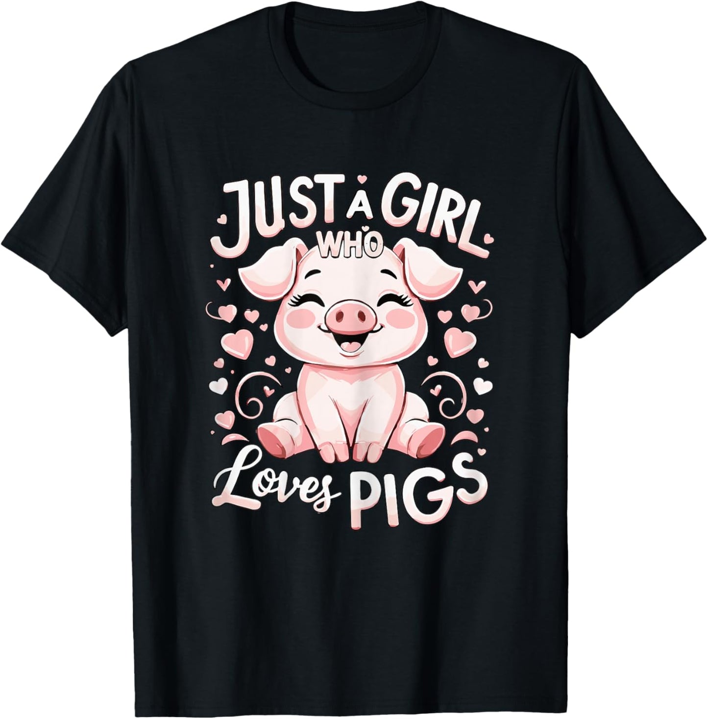 Just A Girl Who Loves Pigs T-Shirt - T-Shirt | Black