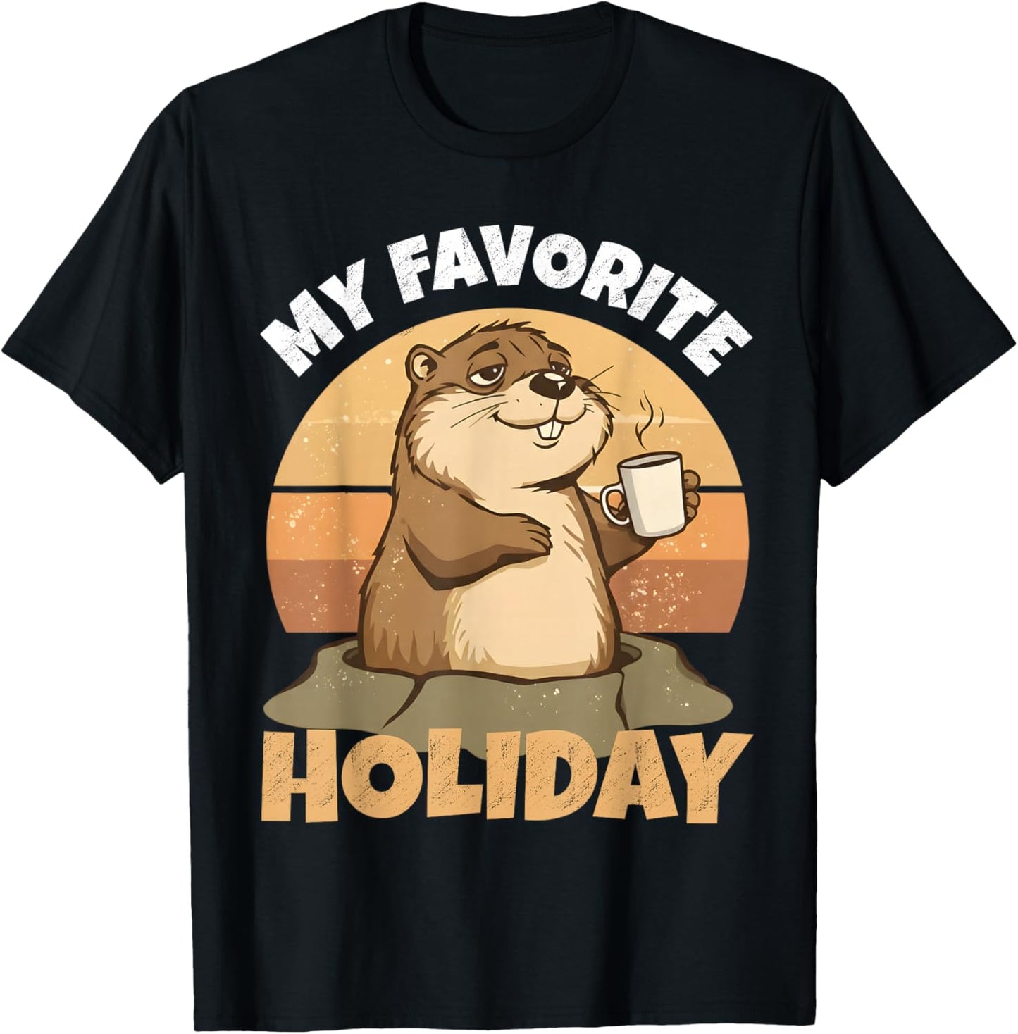 My Favorite Holiday Groundhog Day Funny Retro Design T-Shirt - T-Shirt | Black