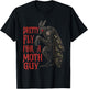 Mothman Cryptid Lover Cryptozoology Pretty Fly for Moth Guy T-Shirt - T-Shirt | Black