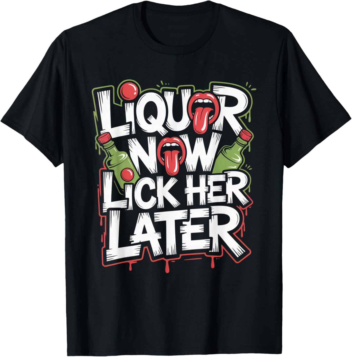 Liquor Now Lick Her Later Fun Adult Drinking Bachelor Party T-Shirt - T-Shirt | Black