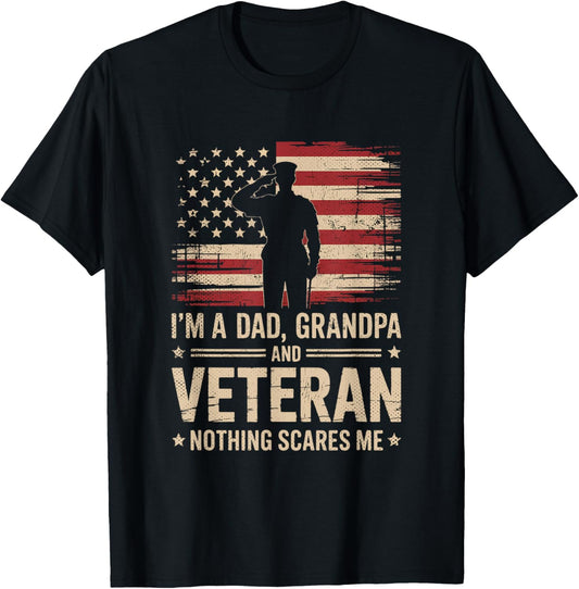 Im A Dad Grandpa and A Veteran Nothing Scares Me Veteran T-Shirt - T-Shirt | Black