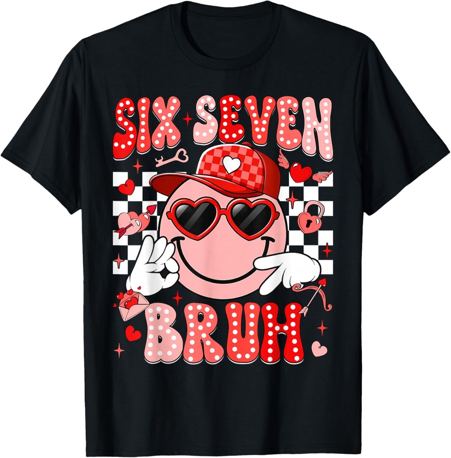 Six Seven Bruh Smile 6 7 Meme Valentines Day Girls Boys Kids T-Shirt - T-Shirt | Black