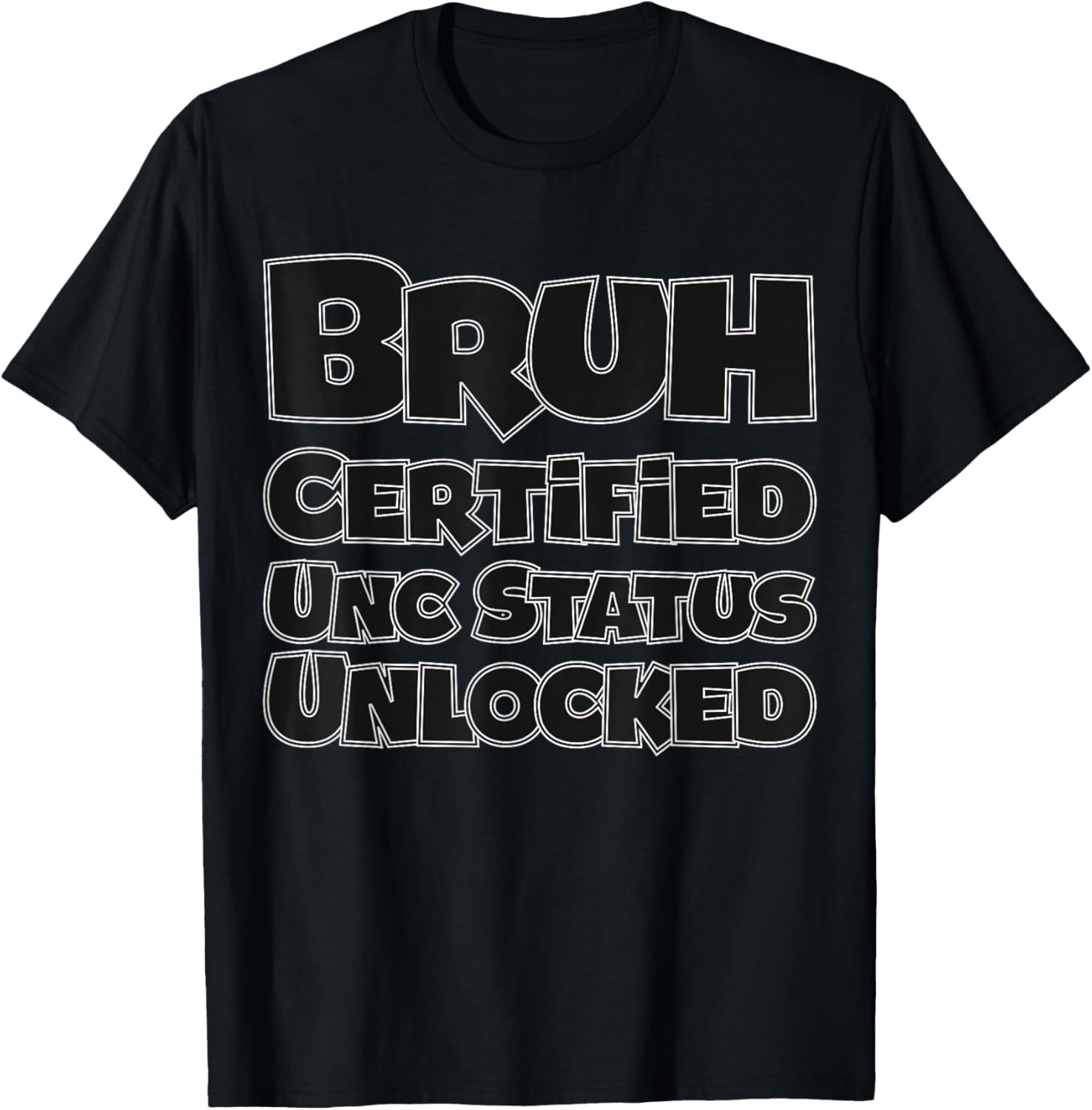 Bruh Certified UNC Status Unlocked for Gen Z/Alpha Funny T-Shirt - T-Shirt | Black