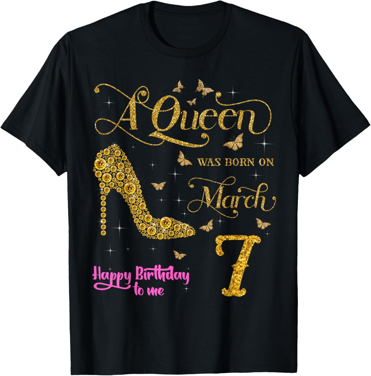 A Queen was Born on March 7 Happy Birthday to Me 7 March T-Shirt - T-Shirt | Black