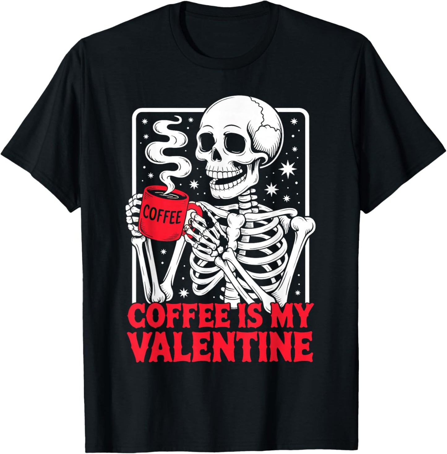 Skeleton Coffee is My Valentine T-Shirt - T-Shirt | Black